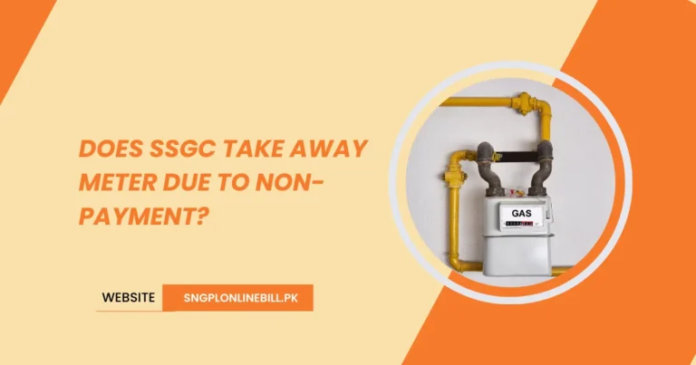 Does SSGC Take Away Meter Due to Non-Payment?