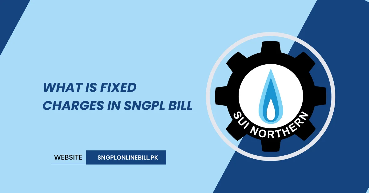 What Is Fixed Charges In SNGPL Bill