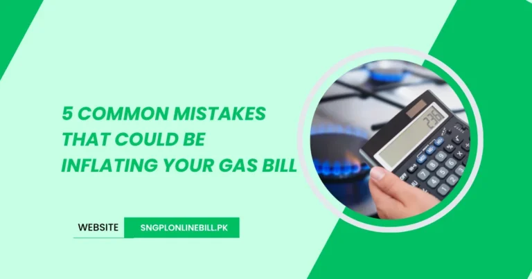 5 Common Mistakes That Could be Inflating Your Gas Bill